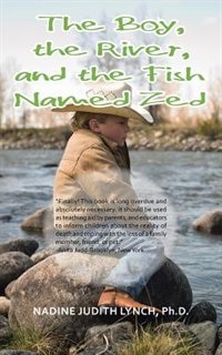 Front cover_The Boy, the River, and the Fish Named Zed