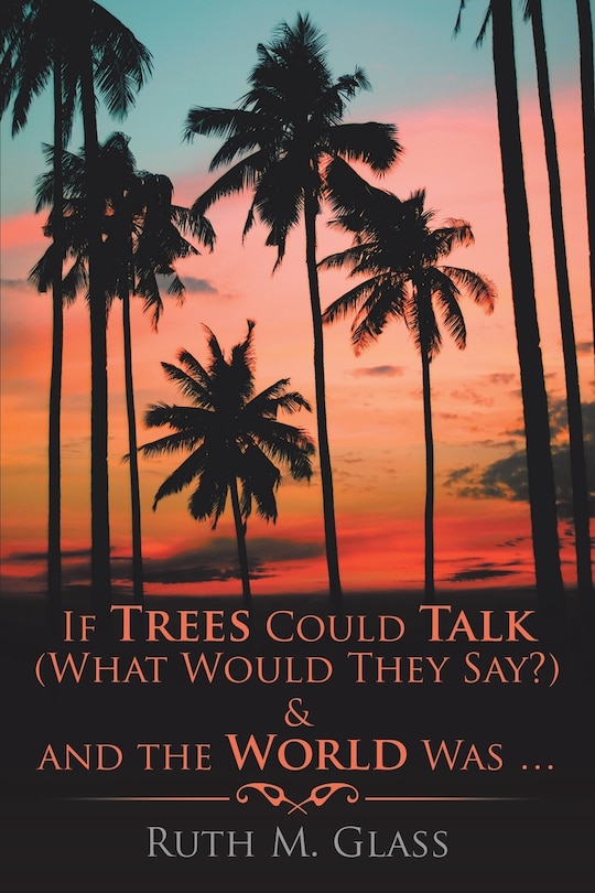 Couverture_If Trees Could Talk (What Would They Say?) & And The World Was . . .