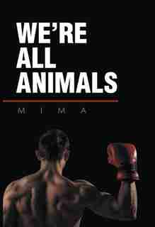 We're All Animals by Mima