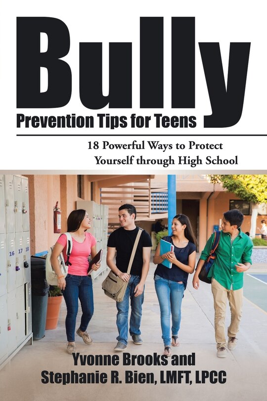 Bully Prevention Tips for Teens: 18 Powerful Ways to Protect Yourself through High School