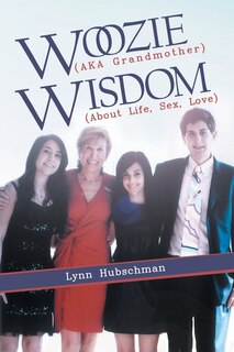 Front cover_Woozie (AKA Grandmother) Wisdom (About Life, Sex, Love)