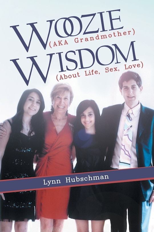 Front cover_Woozie (AKA Grandmother) Wisdom (About Life, Sex, Love)