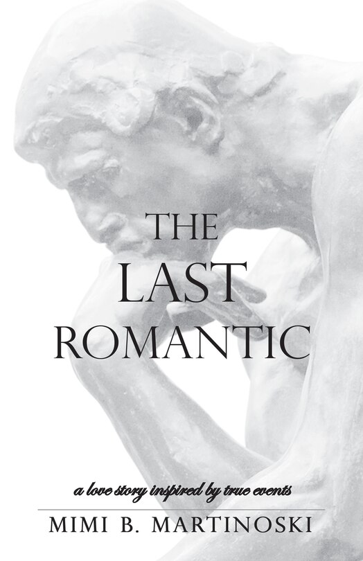 The Last Romantic: A Love Story Inspired by True Events