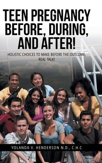 Front cover_TEEN PREGNANCY BEFORE, DURING, AND AFTER!