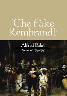 Front cover_The Fake Rembrandt