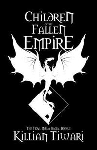 Children of the Fallen Empire: The Tera-Ninja Saga, Book I