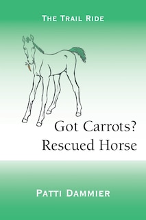 Front cover_Got Carrots? Rescued Horse