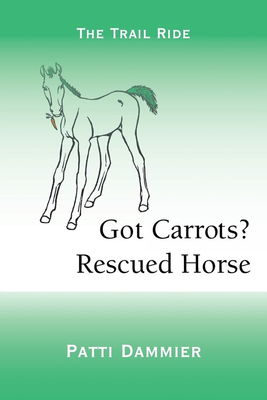 Front cover_Got Carrots? Rescued Horse