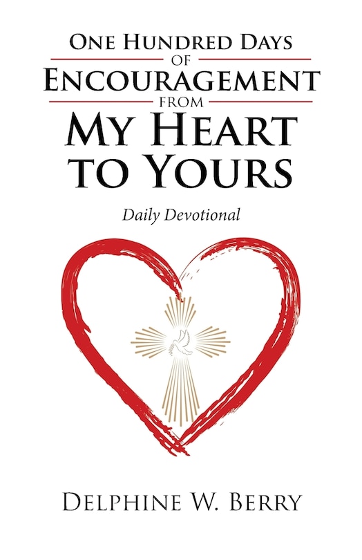 Front cover_One Hundred Days of Encouragement from My Heart to Yours