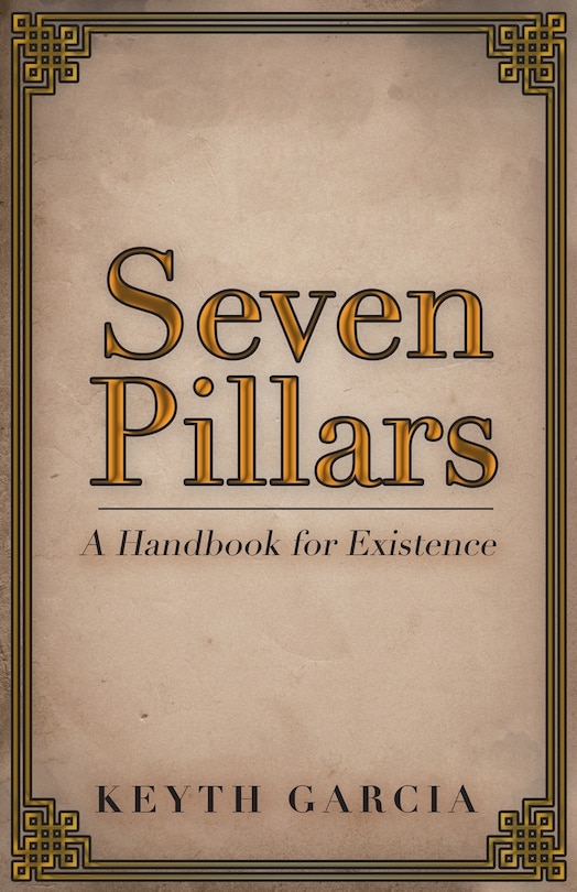 Seven Pillars: A Handbook for Existence