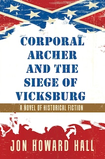 Front cover_Corporal Archer and the Siege of Vicksburg