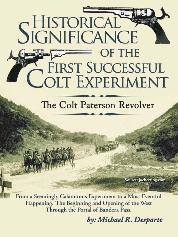 Historical Significance Of The First Successful Colt Experiment: The Colt Paterson Revolver