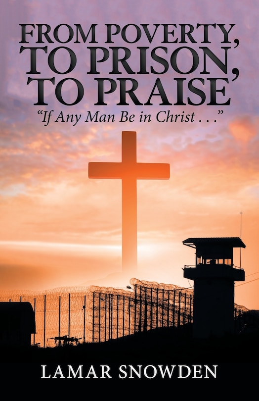 Front cover_From Poverty, to Prison, to Praise