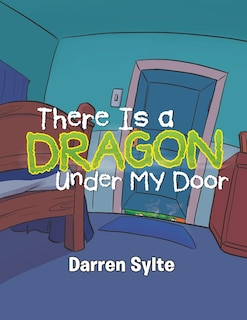 Front cover_There Is a Dragon Under My Door