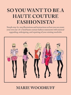 Front cover_So You Want to Be a Haute Couture Fashionista?