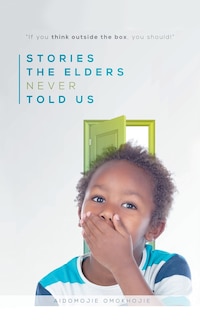 Front cover_Stories the Elders Never Told Us