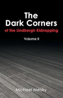 Front cover_The Dark Corners of the Lindbergh Kidnapping