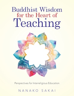 Front cover_Buddhist Wisdom for the Heart of Teaching