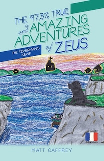 Couverture_The 97.3% True and Amazing Adventures of Zeus