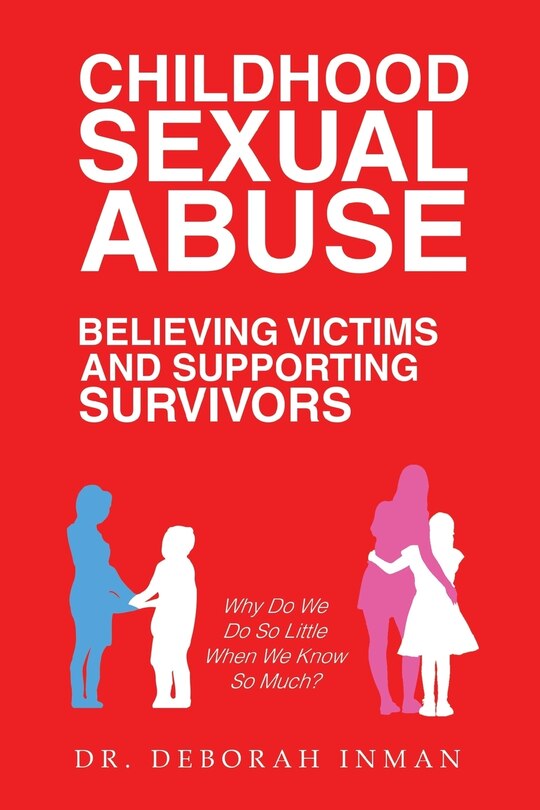 Front cover_Childhood Sexual Abuse Believing Victims and Supporting Survivors
