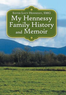Couverture_My Hennessy Family History and Memoir