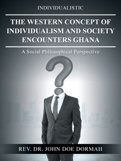 Front cover_The Western Concept of Individualism and Society Encounters Ghana