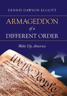 Armageddon of a Different Order: Wake Up, America