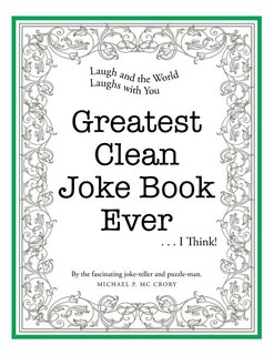 Front cover_Greatest Clean Joke Book Ever . . . I Think!