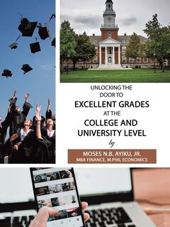 Couverture_Unlocking The Door To Excellent Grades At The College And University Level