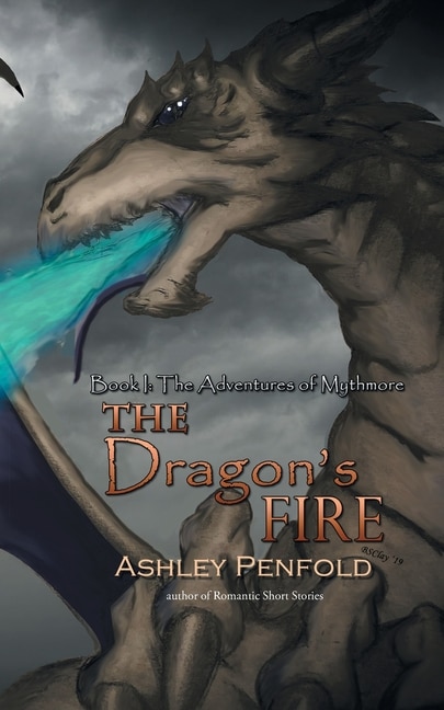 The Dragon's Fire: Book One; The Adventures Of Mythmorre