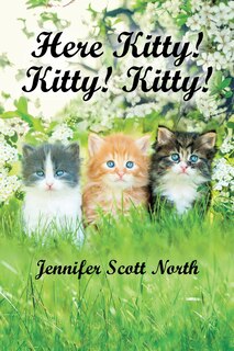Front cover_Here, Kitty! Kitty! Kitty!