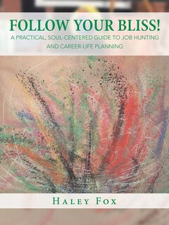 Front cover_Follow Your Bliss!