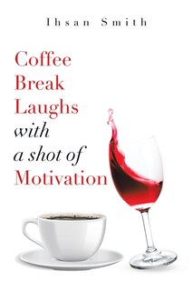 Front cover_Coffee Break Laughs With A Shot Of Motivation