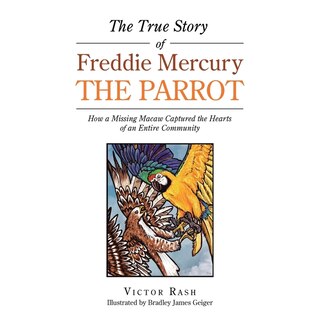 Front cover_The True Story of Freddie Mercury the Parrot