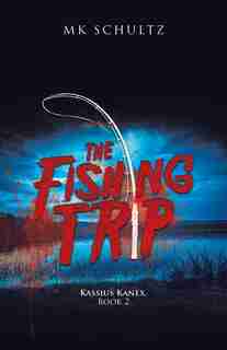 The Fishing Trip by MK Schultz