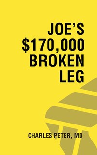 Front cover_Joe's $170,000 Broken Leg