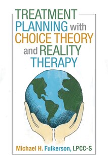 Front cover_Treatment Planning with Choice Theory and Reality Therapy