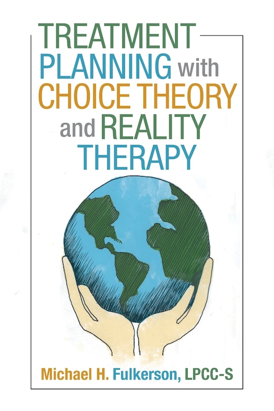 Front cover_Treatment Planning with Choice Theory and Reality Therapy