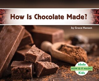 Front cover_How Is Chocolate Made?