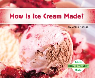 Front cover_How Is Ice Cream Made?