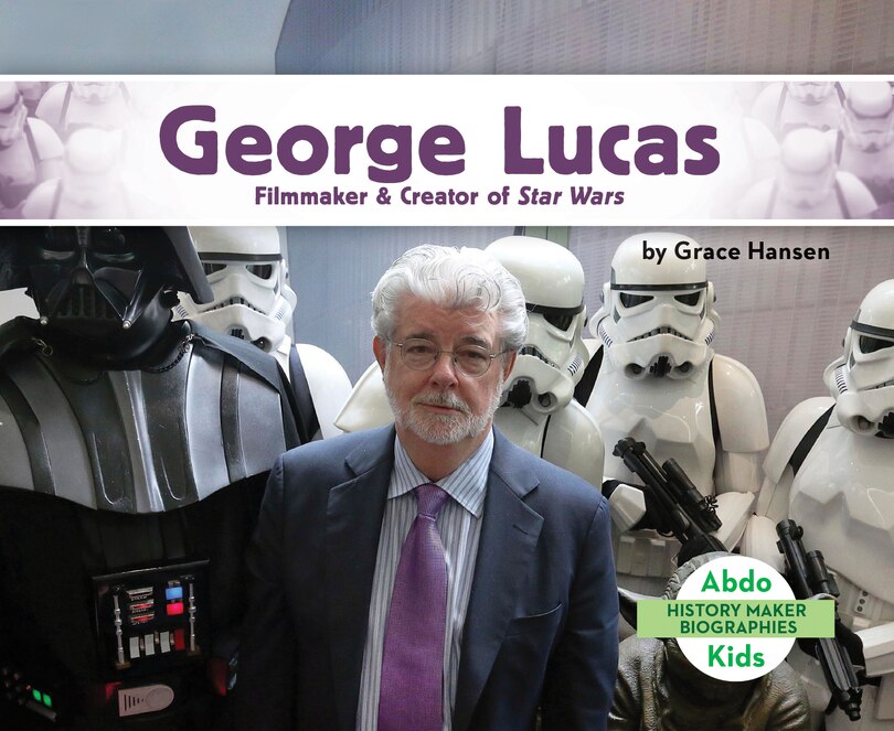 Couverture_George Lucas: Filmmaker & Creator of Star Wars