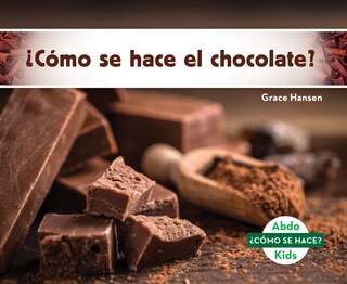 Couverture_¿Como Se Hace El Chocolate? (How Is Chocolate Made?)