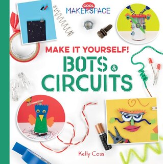 Front cover_Make It Yourself! Bots & Circuits