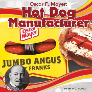 Front cover_Oscar F. Mayer: Hot Dog Manufacturer