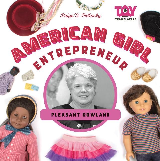 Front cover_American Girl Entrepreneur: Pleasant Rowland