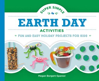 Front cover_Super Simple Earth Day Activities: Fun and Easy Holiday Projects for Kids