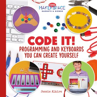 Front cover_Code It! Programming and Keyboards You Can Create Yourself