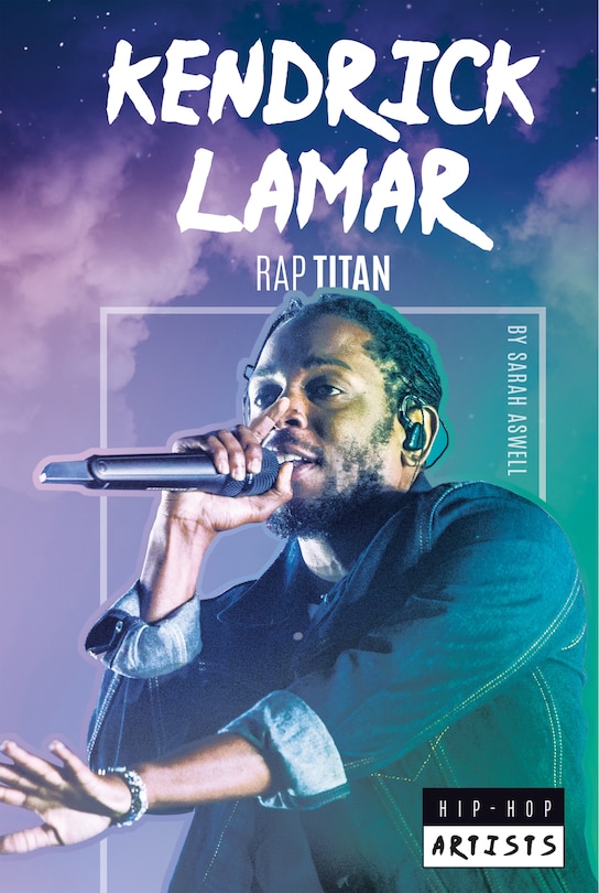 Front cover_Kendrick Lamar: Rap Titan