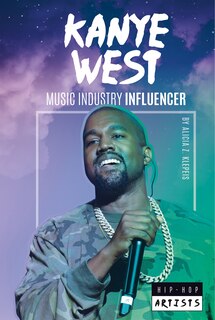 Couverture_Kanye West: Music Industry Influencer