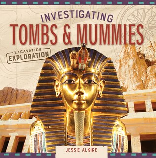 Front cover_Investigating Tombs & Mummies